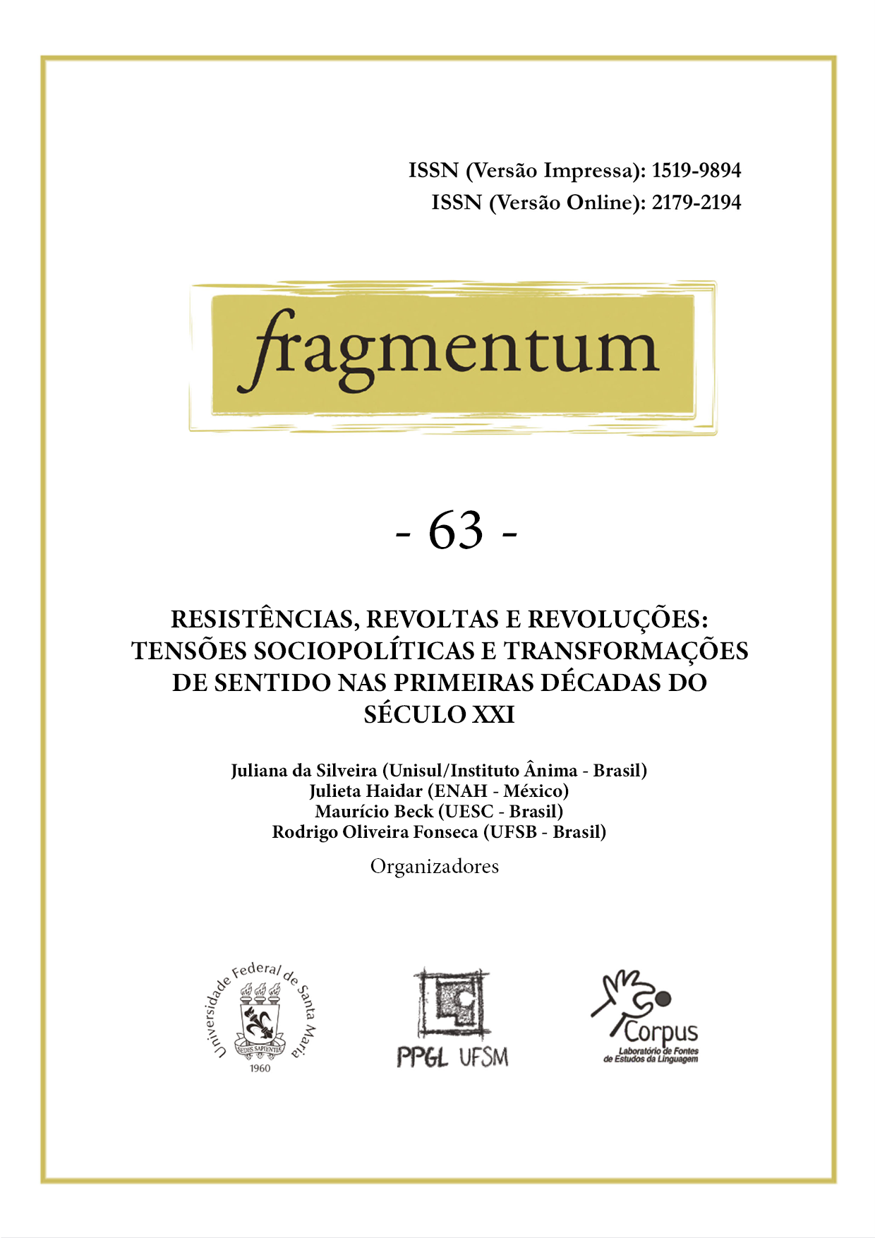 					Visualizar n. 63 (2024): Resistências, revoltas e revoluções: tensões sociopolíticas e transformações de sentido nas primeiras décadas do século XXI.
				