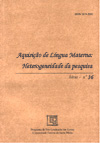 					Visualizar n. 36: (Dez. 2008) – Aquisição de Língua Materna: Heterogeneidade da Pesquisa
				